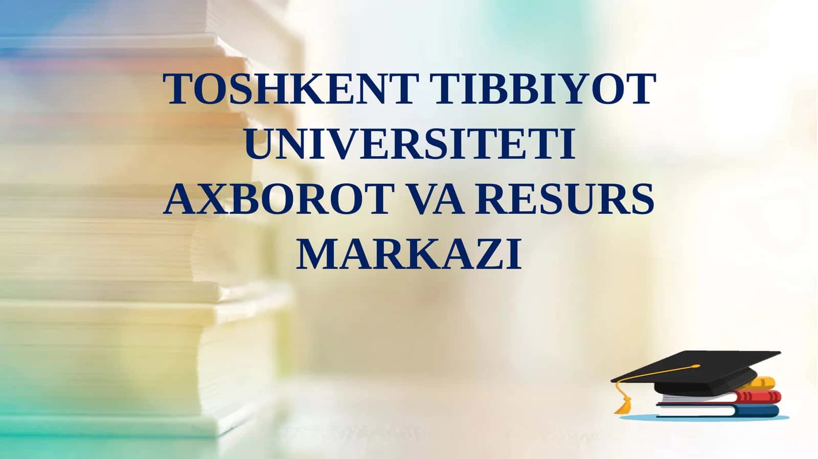 TOSHKENT TIBBIYOT UNIVERSITETI AXBOROT VA RESURS MARKAZI 1
