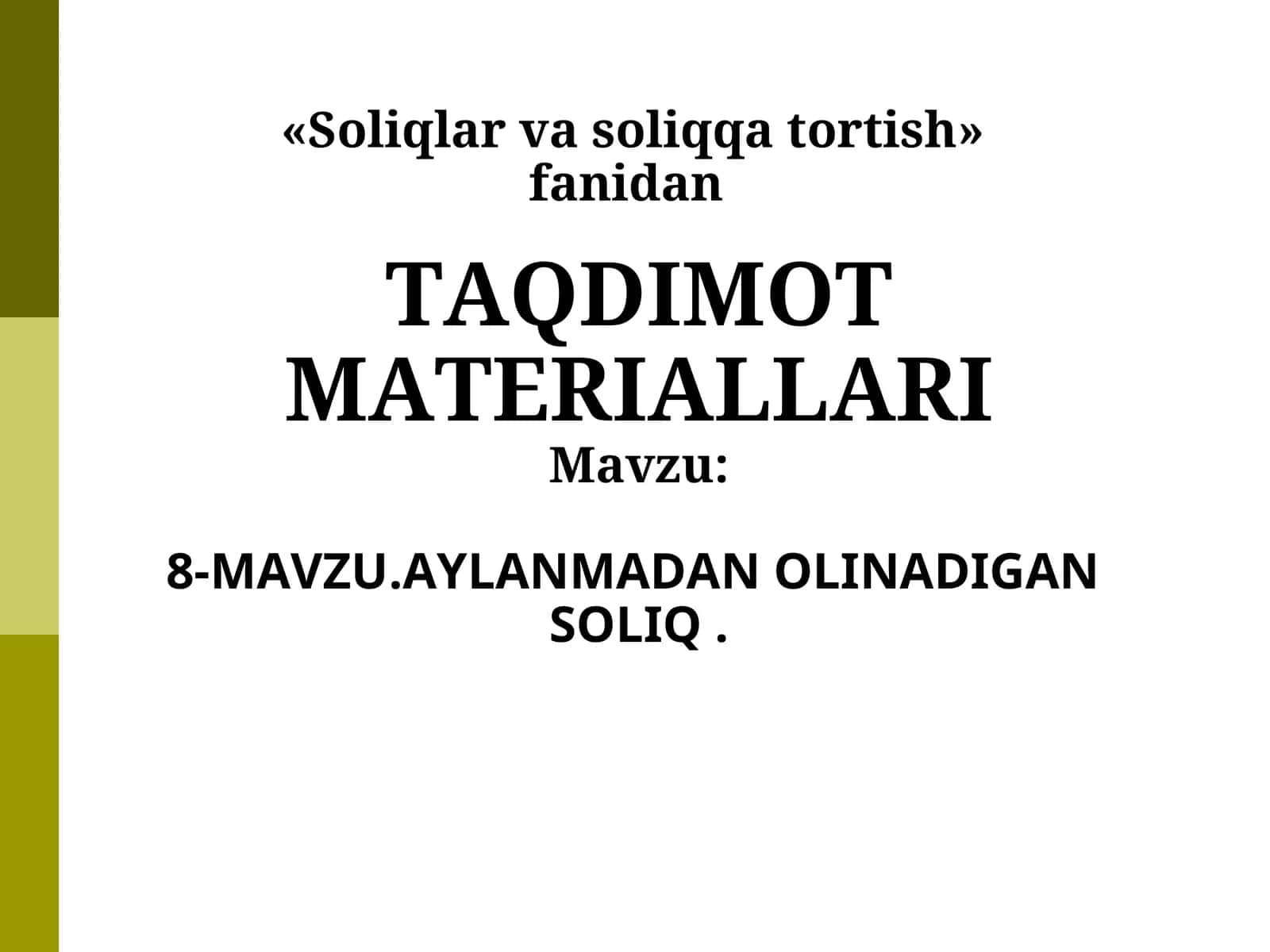 Aylanmadan olinadigan soliq to`lovchilari va soliq solish ob'ektlari 1