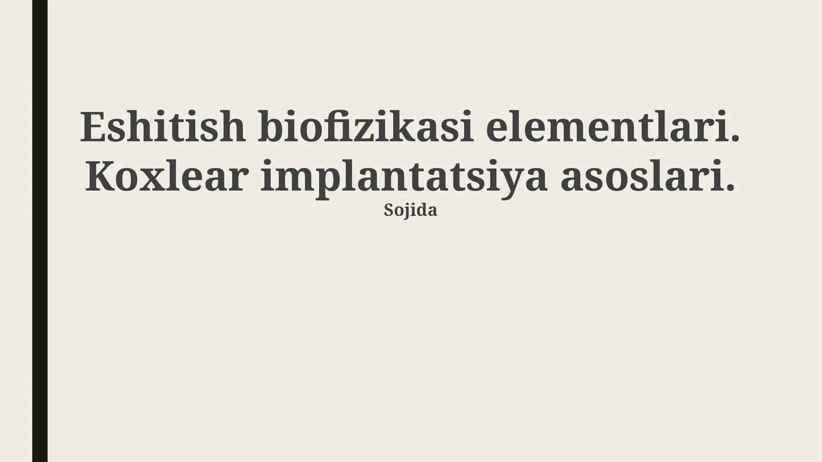Eshitish biofizikasi elementlari. Koxlear implantatsiya asoslari 1