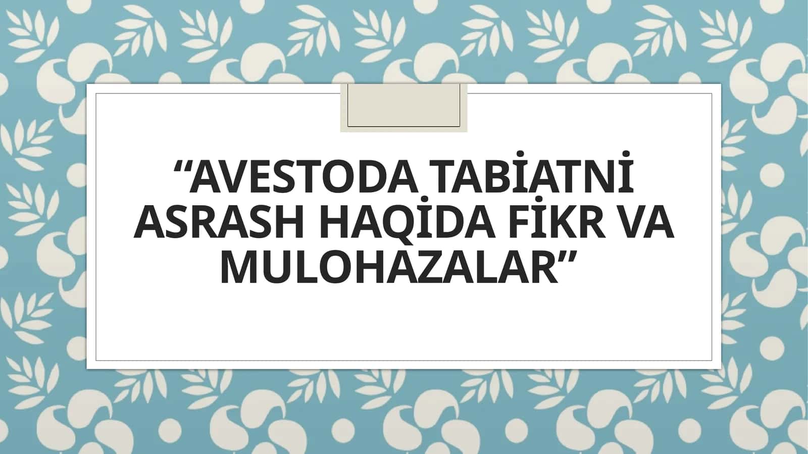 Avestoda tabiatni asrash haqida fikr va mulohazalar 1