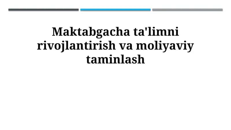 Maktabgacha ta'limni rivojlantirish va moliyaviy taminlash 1