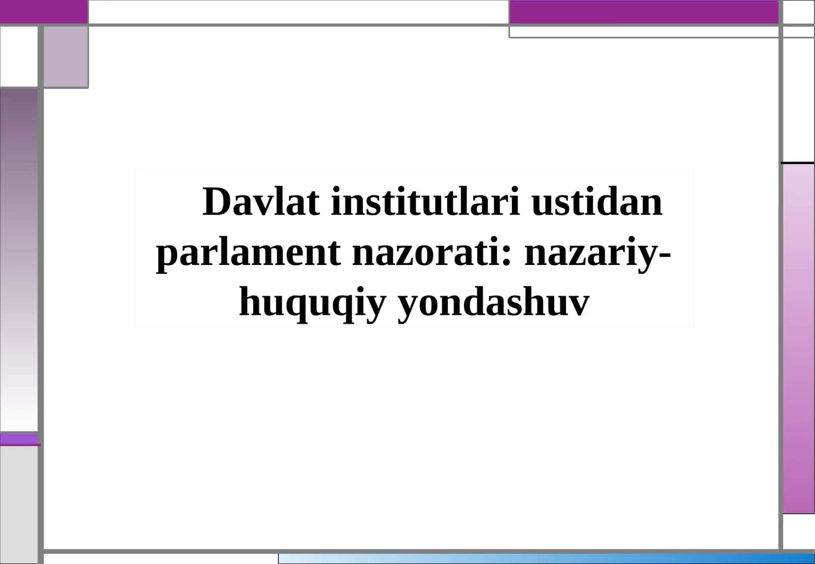 Davlat institutlari ustidan parlament nazorati nazariy-huquqiy yondashuv 1