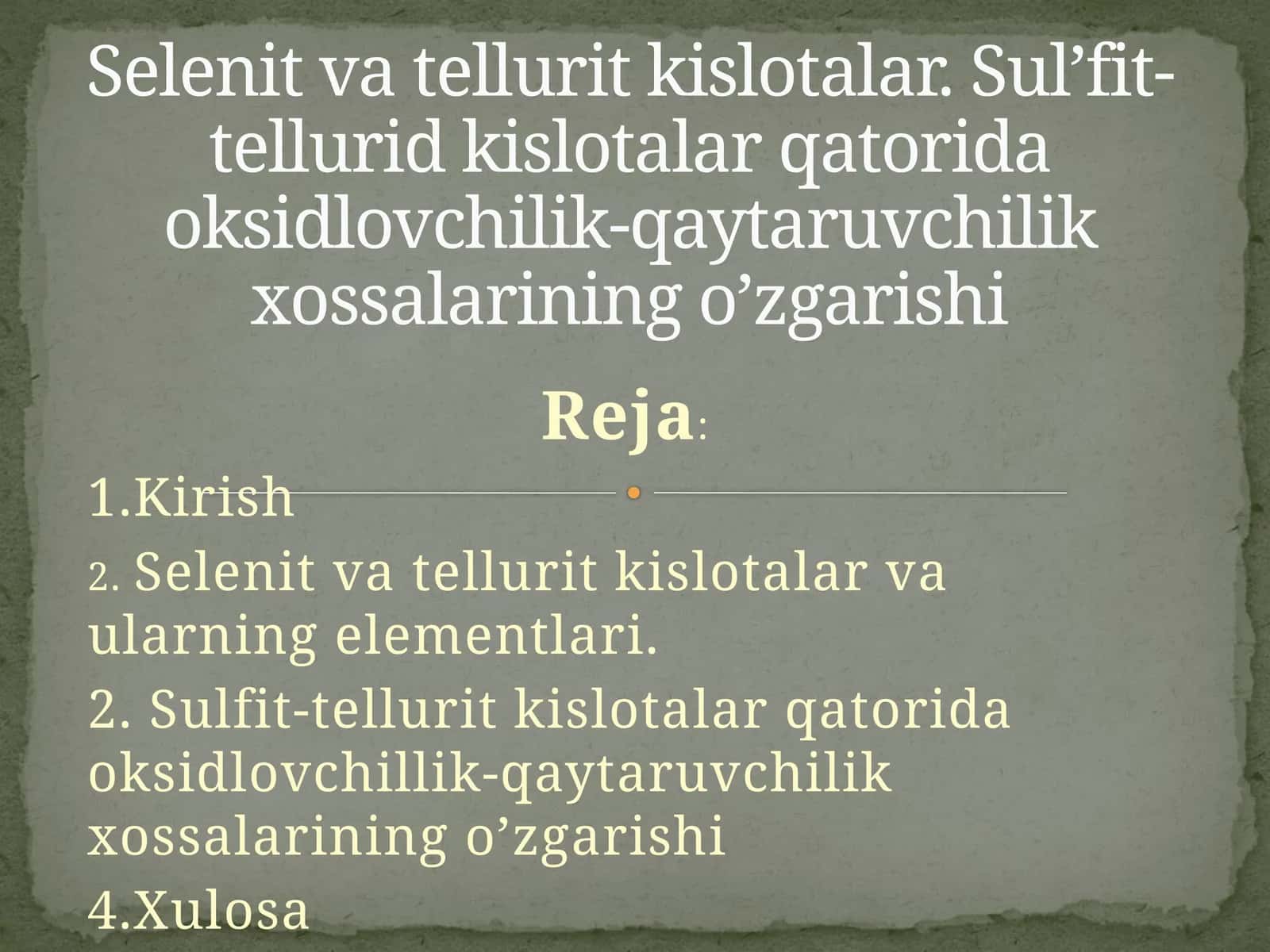 Selenit va tellurit kislotalar. Sul’fit-tellurid kislotalar qatorida oksidlovchilik-qaytaruvchilik xossalarining o’zgarishi 1