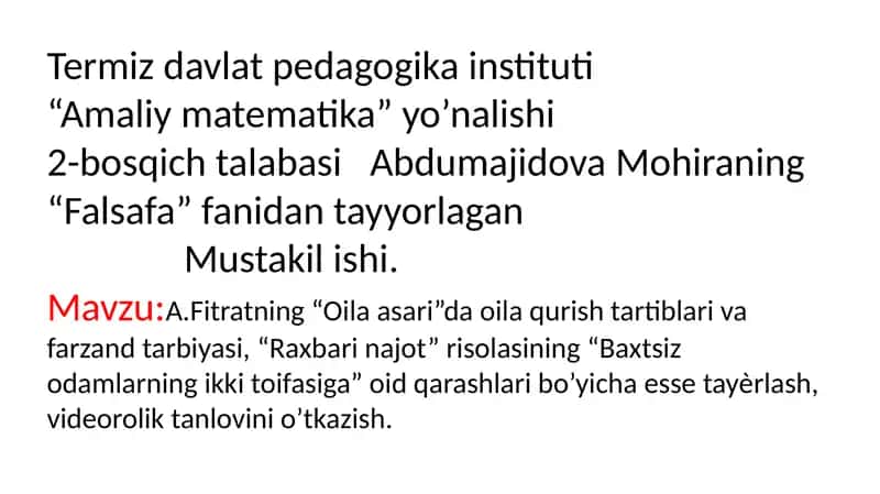 A.Fitratning “Oila asari”da oila qurish tartiblari va farzand tarbiyasi, “Raxbari najot” risolasining “Baxtsiz odamlarning ikki toifasiga” oid qarashlari bo’yicha esse tayѐrlash, videorolik tanlovini o’tkazish. 1