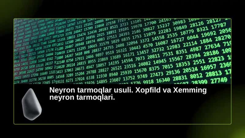 Neyron tarmoqlar usuli. Xopfild va Xemming neyron tarmoqlari 1