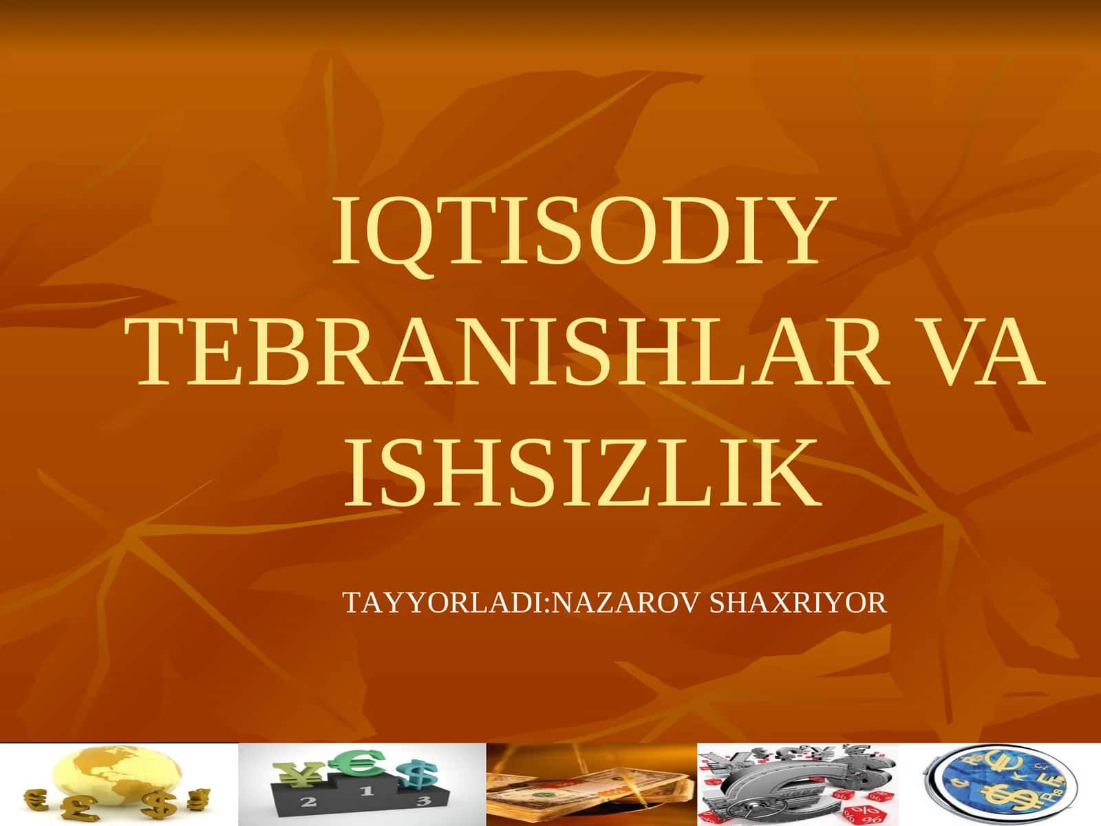IQTISODIY TEBRANISHLAR VA ISHSIZLIK 1