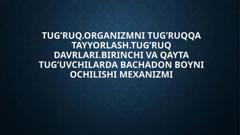 Birinchi va qayta tug’uvchilarda bachadon boyni ochilishi mexanizmi 1
