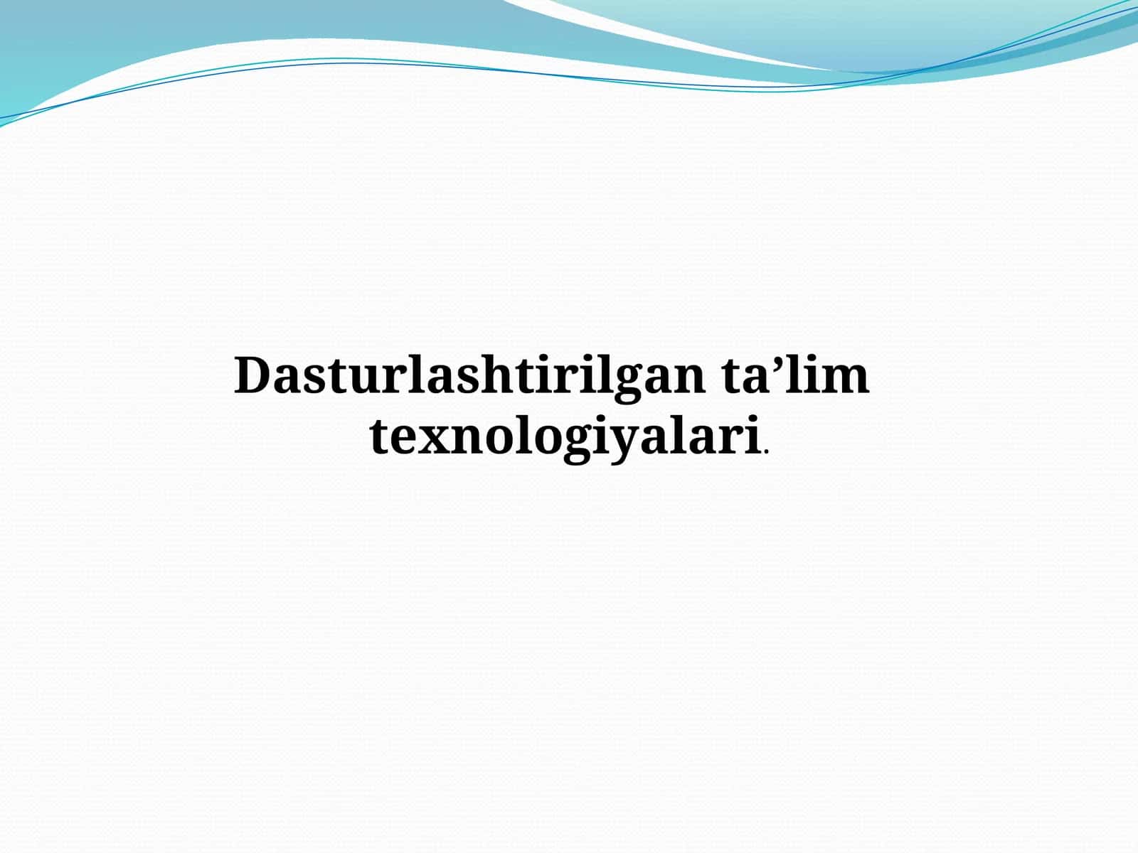 Dasturlashtirilgan ta’lim texnologiyalari. 1