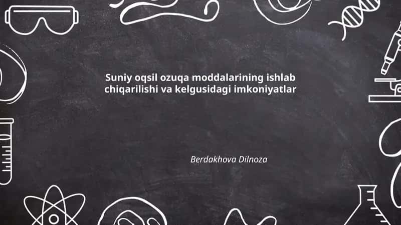 Suniy oqsil ozuqa moddalarining ishlab chiqarilishi va kelgusidagi imkoniyatlar 1