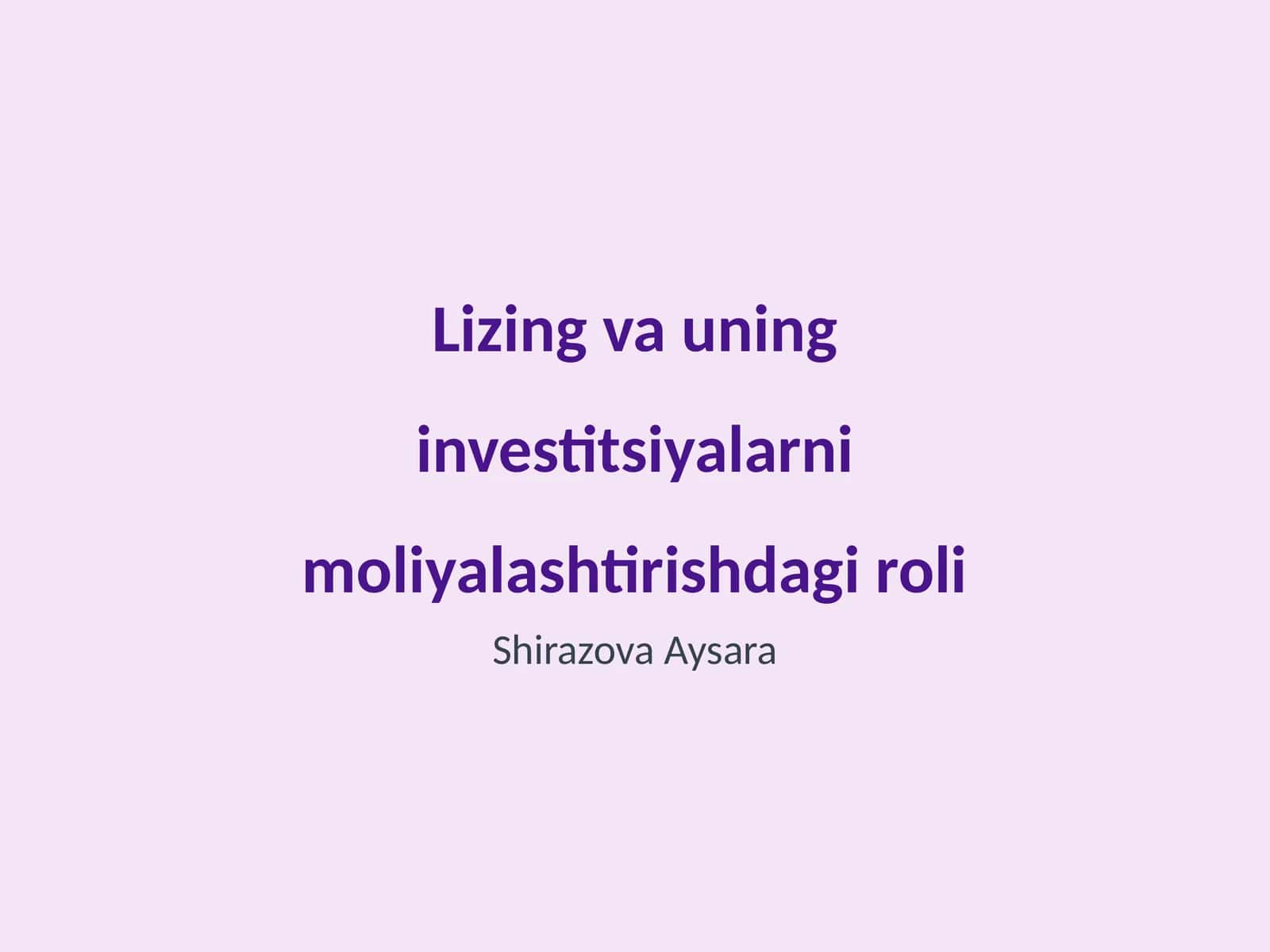 Lizing va uning investitsiyalarni moliyalashtirishdagi roli 1