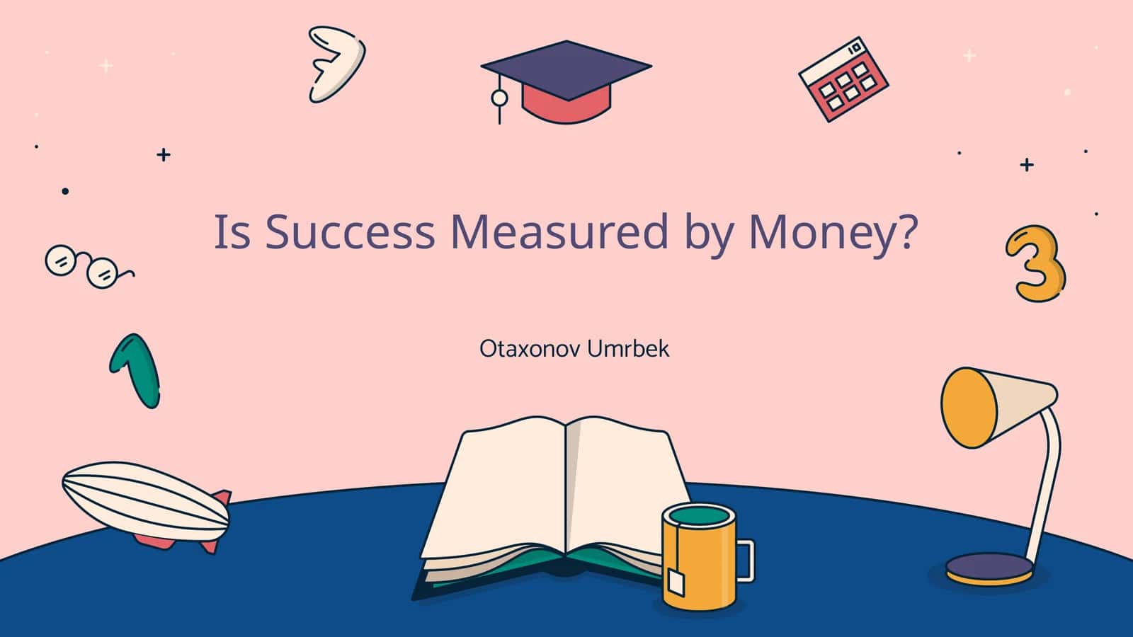 Is Success Measured by Money? 1