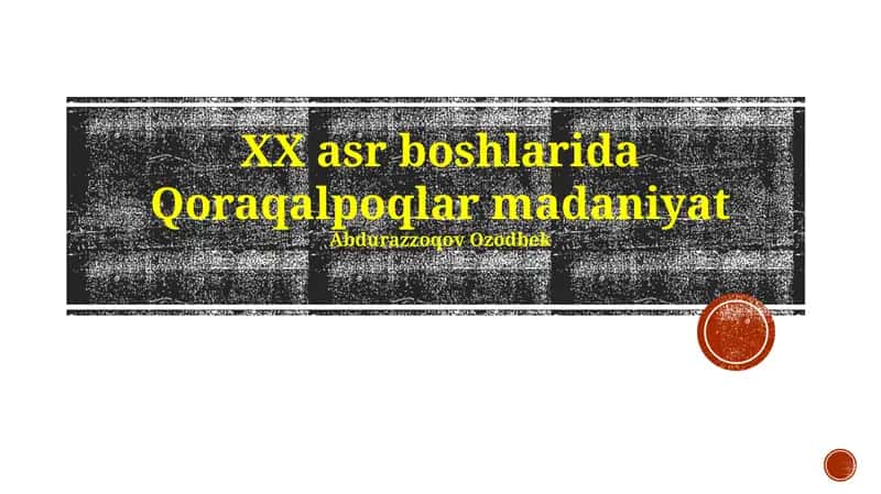 XX asr boshlarida Qoraqalpoqlar madaniyat 1