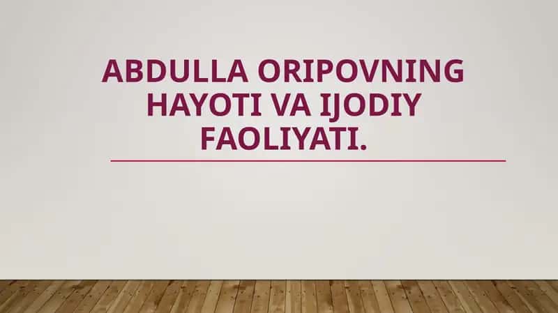 Abdulla Oripovning hayoti va ijodiy faoliyati 1