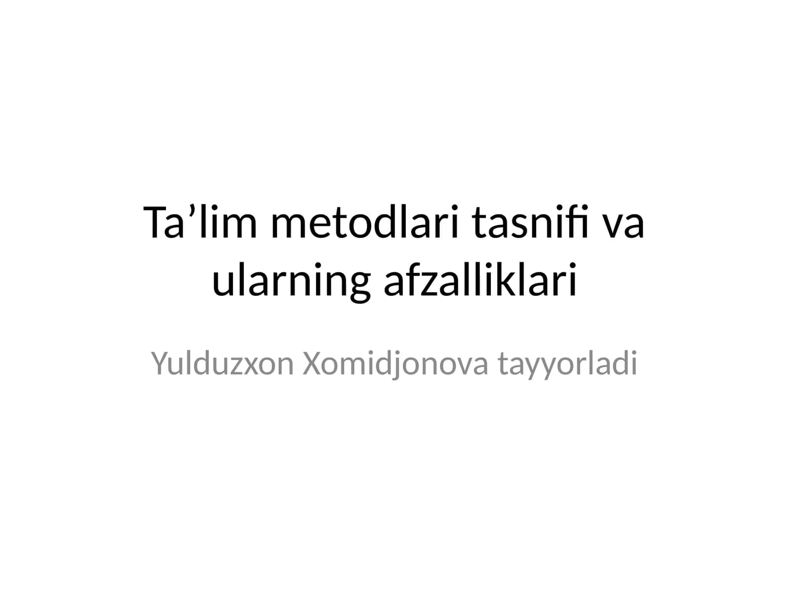 Ta’lim metodlari tasnifi va ularning afzalliklari 1