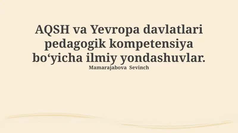 AQSH va Yevropa davlatlari pedagogik kompetensiya boʻyicha ilmiy yondashuvlar 1