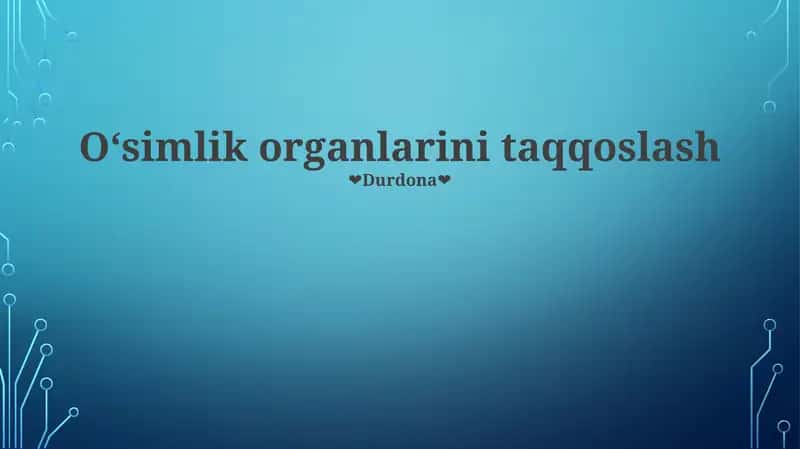 Oʻsimlik organlarini taqqoslash 1