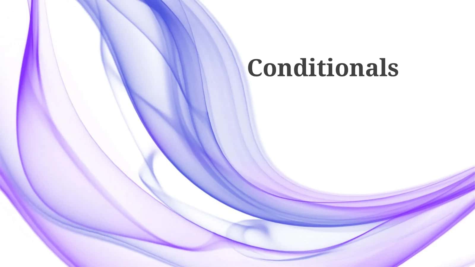 Conditionals 1
