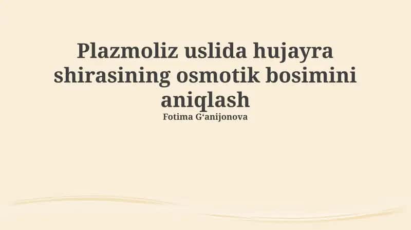 Plazmoliz uslida hujayra shirasining osmotik bosimini aniqlash 1