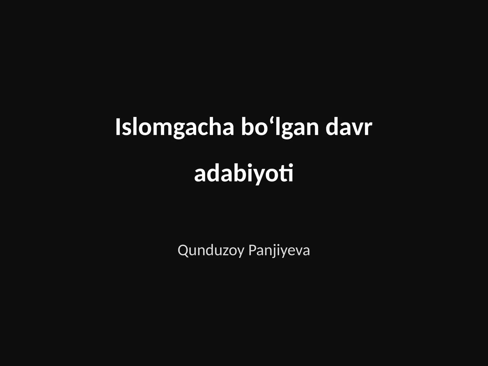 Islomgacha boʻlgan davr adabiyoti 1