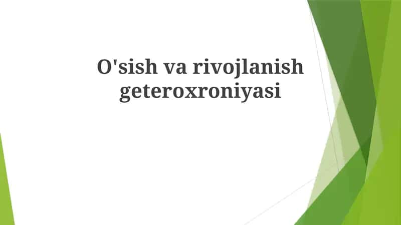 O'sish va rivojlanish geteroxroniyasi 1