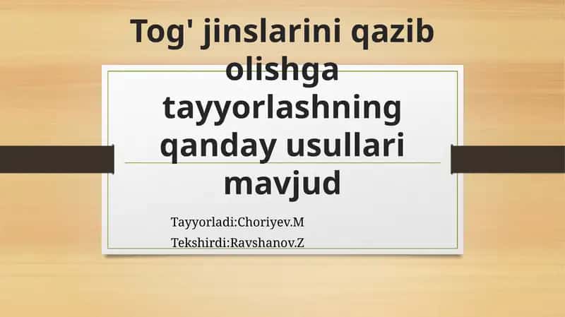 Tog' jinslarini qazib olishga tayyorlashning qanday usullari mavjud 1