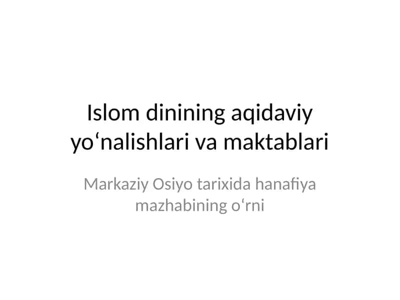 Islom dinining aqidaviy yo‘nalishlari va maktablari 1