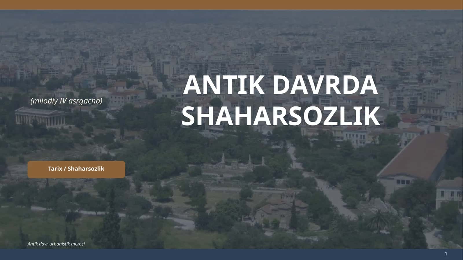 ANTİK DAVRDA SHAHARSOZLİK (milodiy IV asrgacha) 1