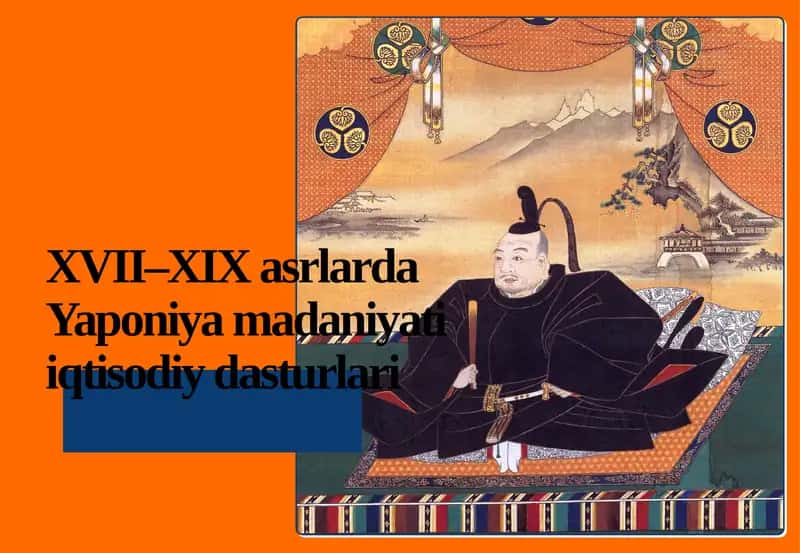 XVII–XIX asrlarda Yaponiya madaniyati iqtisodiy dasturlari 1