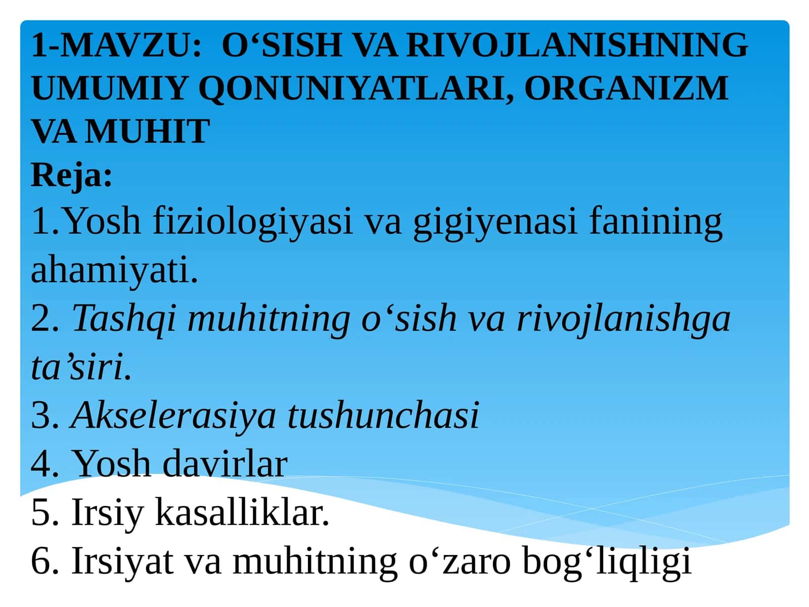 OʻSISH VA RIVOJLANISHNING UMUMIY QONUNIYATLARI,ORGANIZM VA MUHIT 1