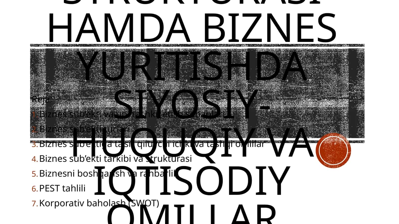 BIZNES SUB’YEKTI VA UNING STRUKTURASI hamda biznes yuritishda siyosiy-huquqiy va iqtisodiy omillar 1