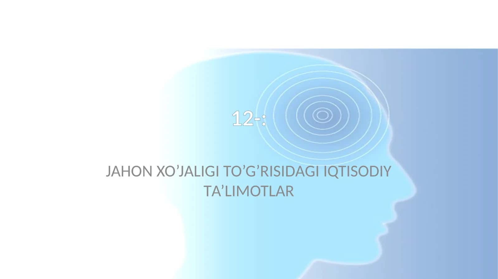 Jahon xo’jaligi to’g’risidagi iqtisodiy ta’limotlar 1
