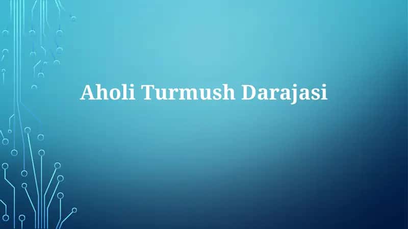 Aholi Turmush Darajasi 1