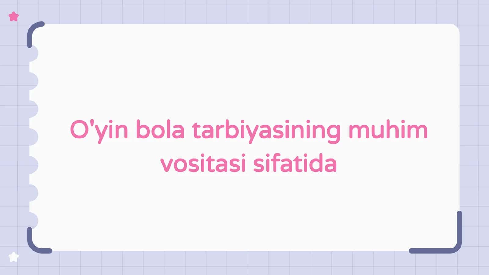 O'yin bola tarbiyasining muhim vositasi 1