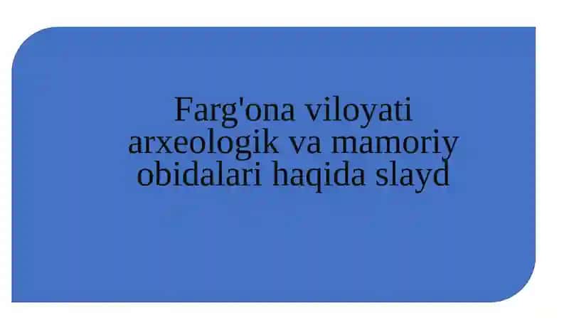 Farg'ona viloyati arxeologik va mamoriy obidalari