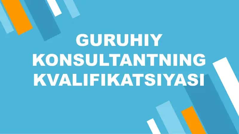 Guruhiy konsultantning kvalifikatsiyasi 1