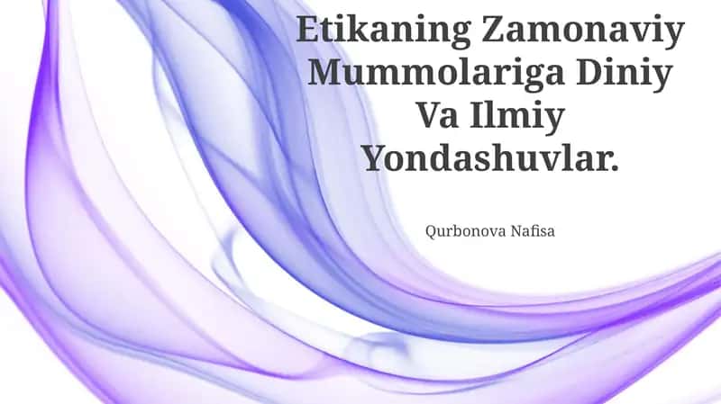 Etikaning Zamonaviy Mummolariga Diniy Va Ilmiy Yondashuvlar 1