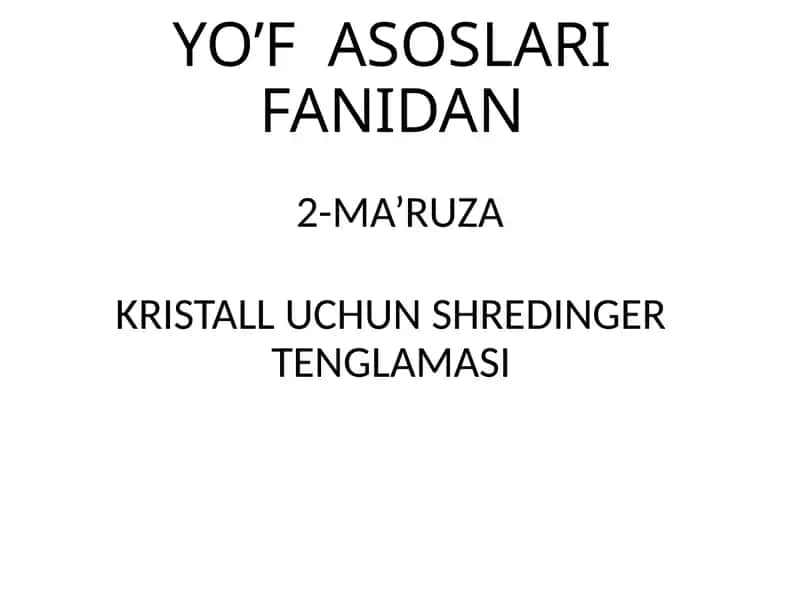 KRISTALL UCHUN SHREDINGER TENGLAMASI 1