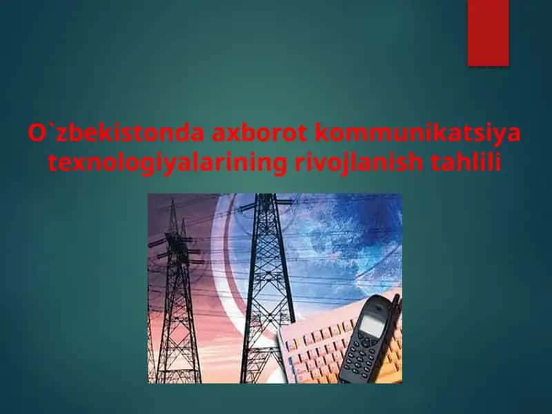 O`zbekistonda axborot kommunikatsiya texnologiyalarining rivojlanish tahlili 1
