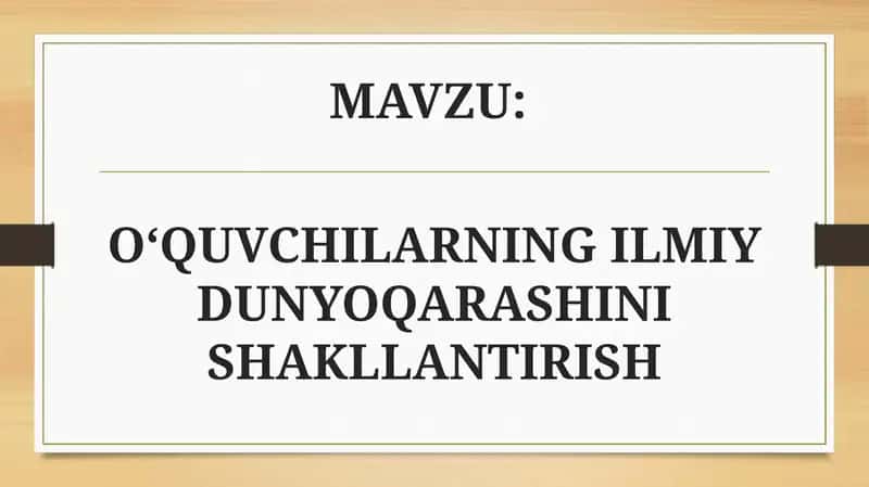 O‘QUVCHILARNING ILMIY DUNYOQARASHINI SHAKLLANTIRISH 1