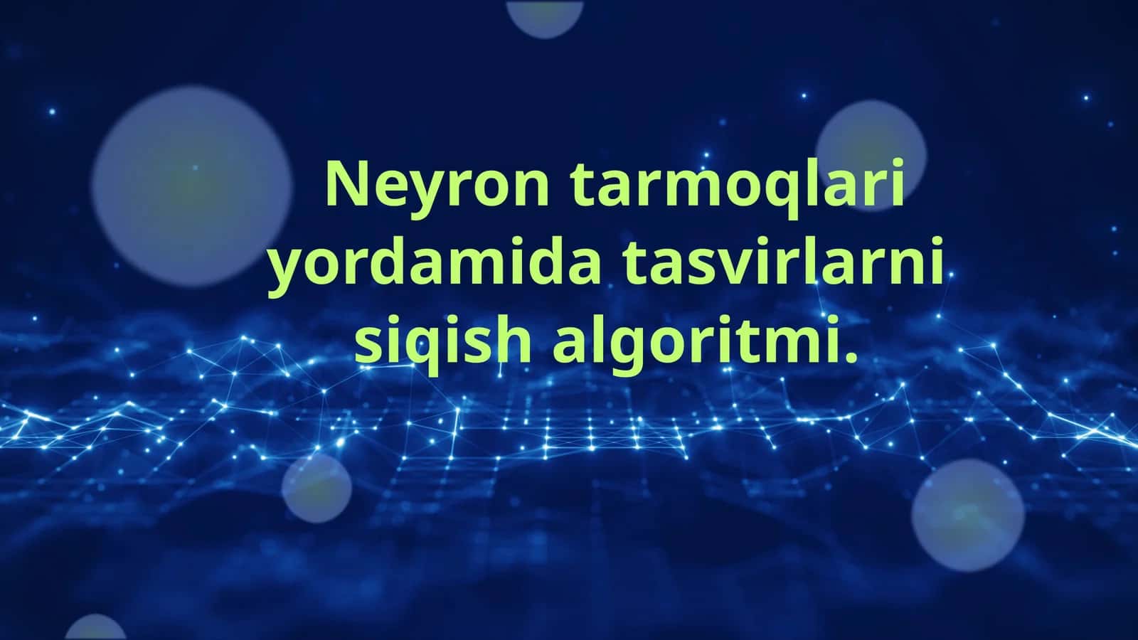 Neyron tarmoqlariyordamida tasvirlarni siqish algoritmi 1