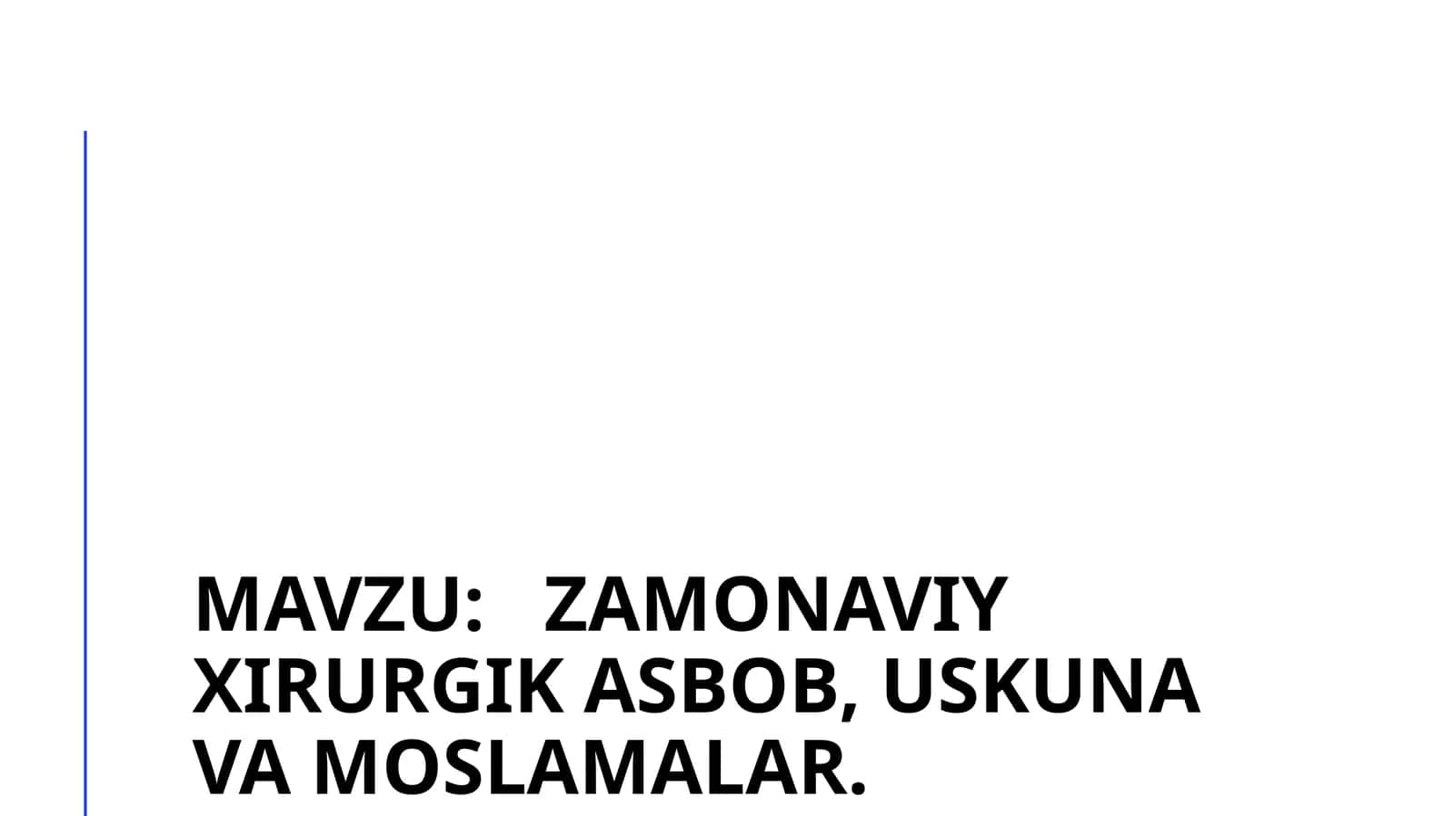 Zamonaviy xirurgik asbob, uskuna va moslamalar 1