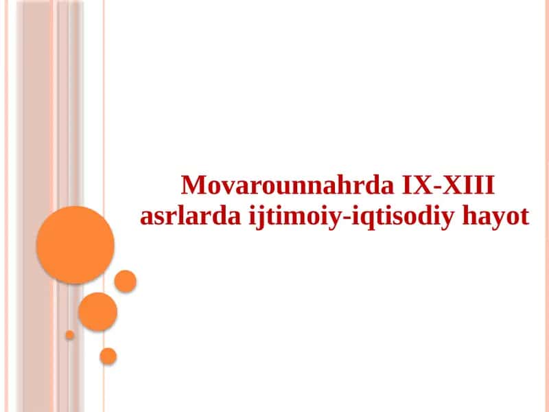 Movarounnahrda IX-XIII asrlarda ijtimoiy-iqtisodiy hayot mavzusida taqdimot ishi 1
