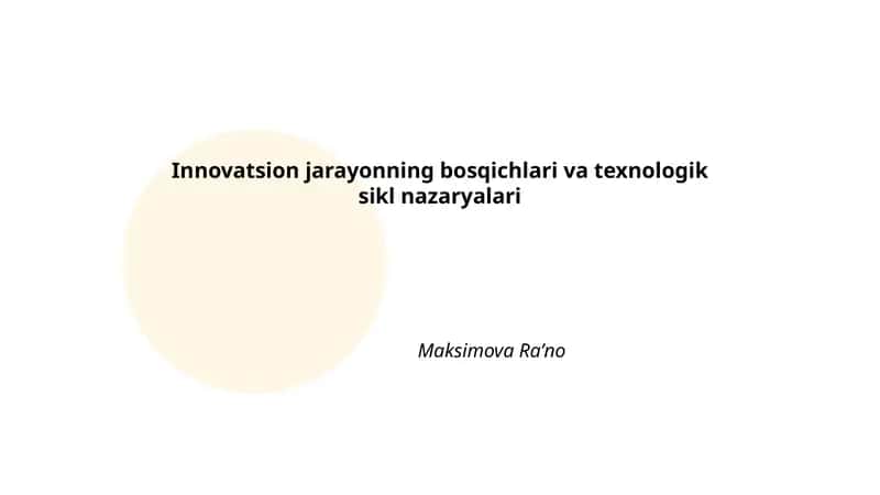 Innovatsion jarayonning bosqichlari va texnologik sikl nazaryalari 1