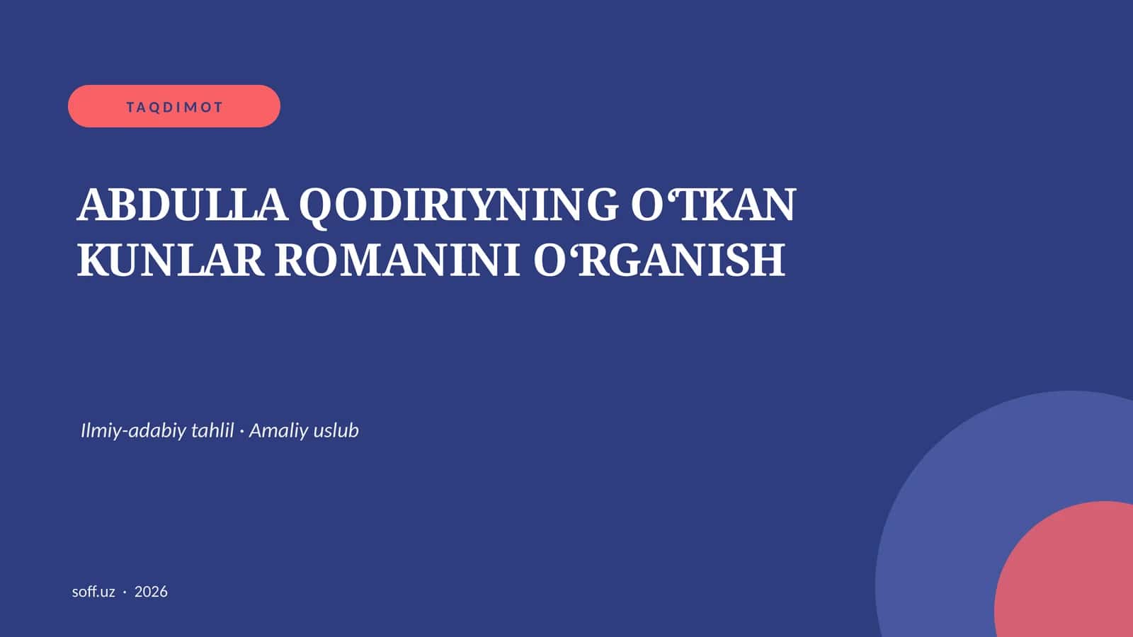 ABDULLA QODIRIYNING OʻTKAN KUNLAR ROMANINI OʻRGANISH 1