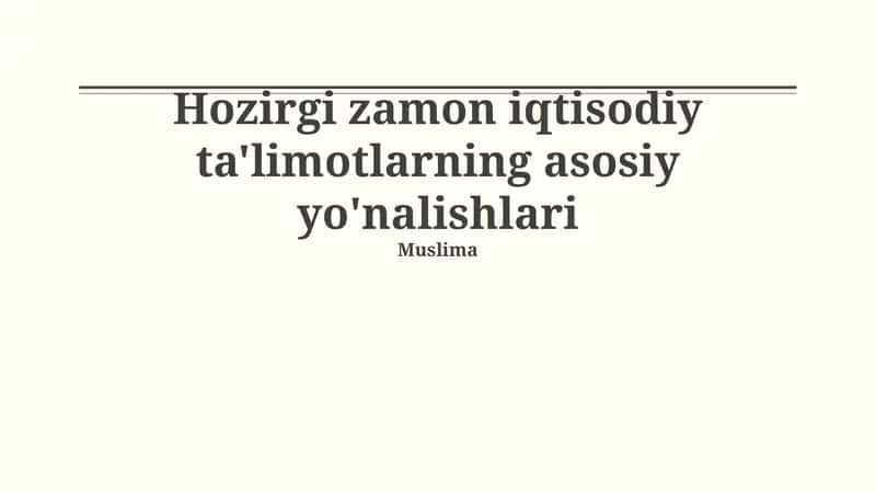 Hozirgi zamon iqtisodiy ta'limotlarning asosiy yo'nalishlari 1