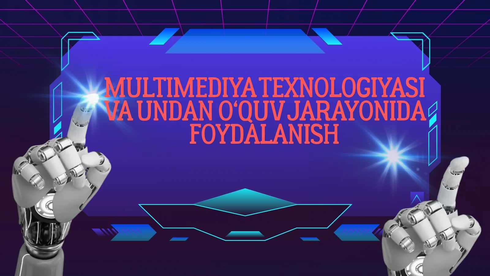 MULTIMEDIYA TEXNOLOGIYASI VA UNDAN O‘QUV JARAYONIDA FOYDALANISH 1