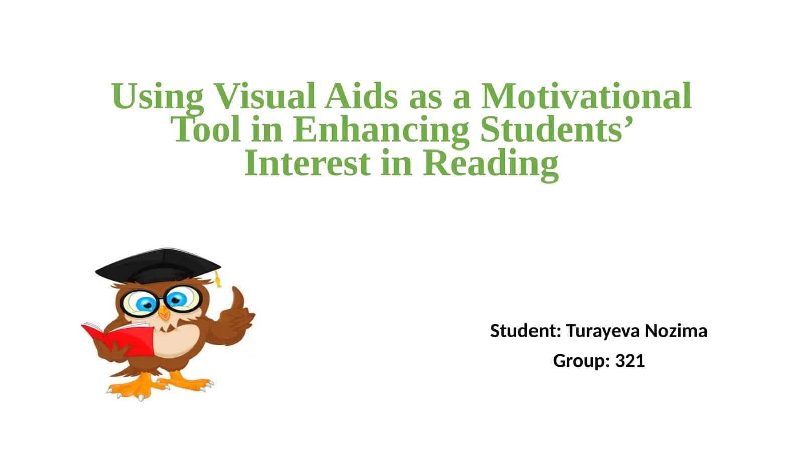 Using Visual Aids as a Motivational Tool in Enhancing Students’ Interest in Reading 1