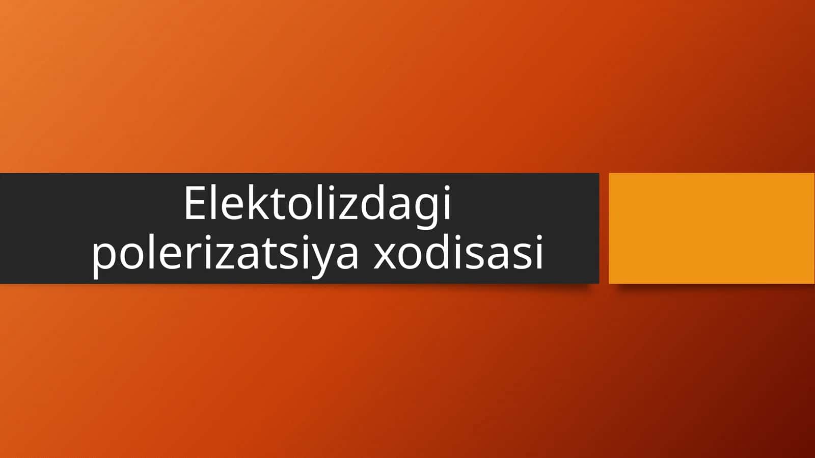 Elektolizdagi polerizatsiya hodisasi 1