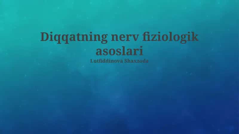 Diqqatning nerv fiziologik asoslari 1