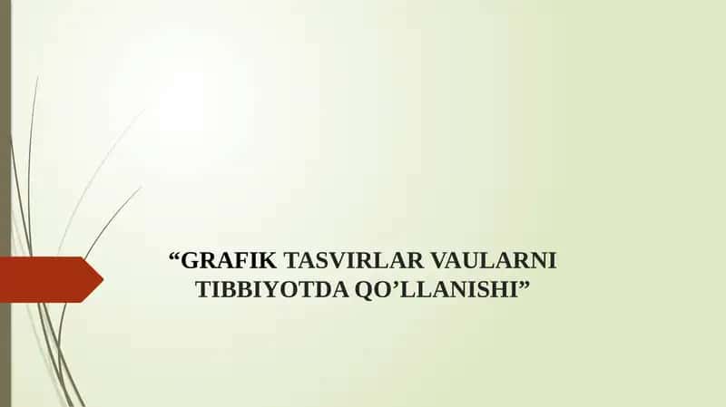GRAFIK TASVIRLAR VAULARNI TIBBIYOTDA QO’LLANISHI 1